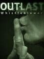 Outlast Whistleblower